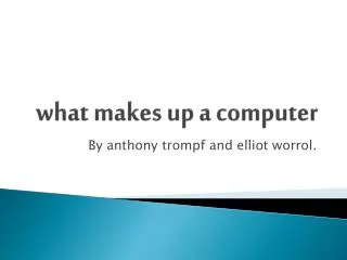 what makes up a computer