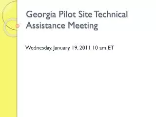 Georgia Pilot Site Technical Assistance Meeting