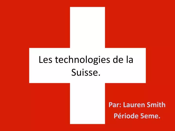 les technologies de la suisse
