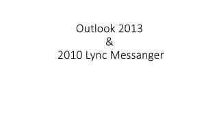 Outlook 2013 &amp; 2010 Lync Messanger