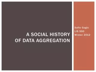 A Social History of Data Aggregation
