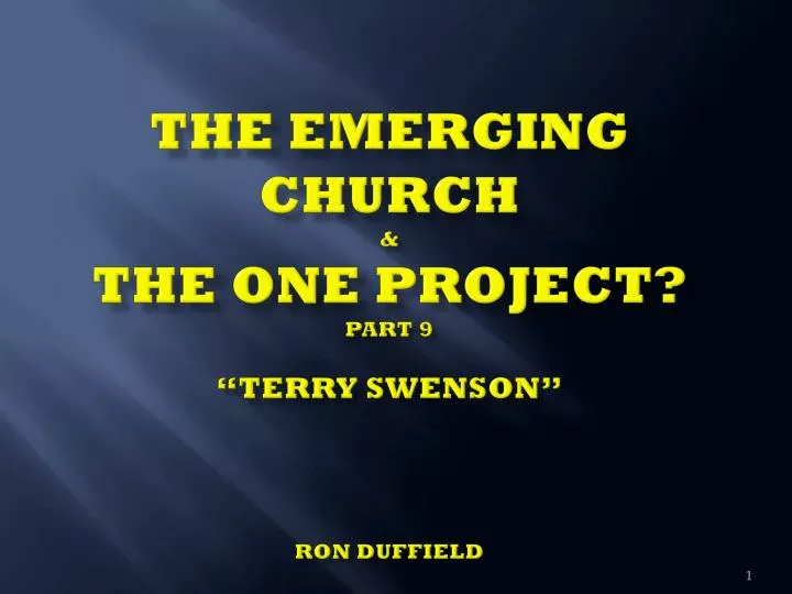 the emerging church the one project part 9 terry swenson ron duffield