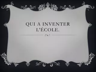 qui a inventer l cole