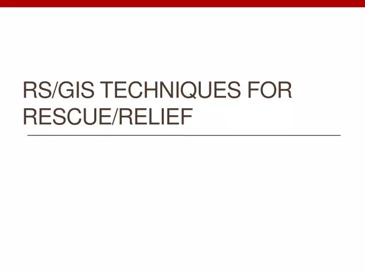 rs gis techniques for rescue relief