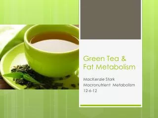 Green Tea &amp; Fat Metabolism