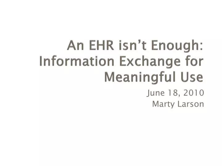 an ehr isn t enough information exchange for meaningful use