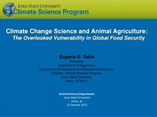 Eugene S. Takle Professor Department of Agronomy Department of Geological and Atmospheric Science