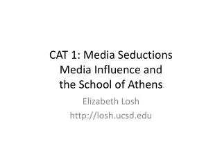 CAT 1: Media Seductions Media Influence and the School of Athens