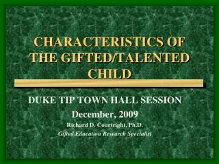 CHARACTERISTICS OF THE GIFTED/TALENTED CHILD