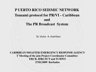 P UERTO RICO SEISMIC NETWORK Tsunami protocol for PR/VI - Caribbean a nd