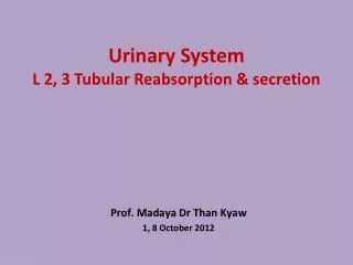 Urinary System L 2, 3 Tubular Reabsorption &amp; secretion