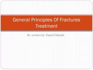 General Principles Of Fractures Treatment