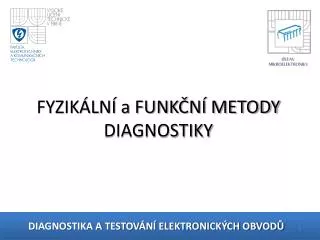 FYZIKÁLNÍ a FUNKČNÍ METODY DIAGNOSTIKY