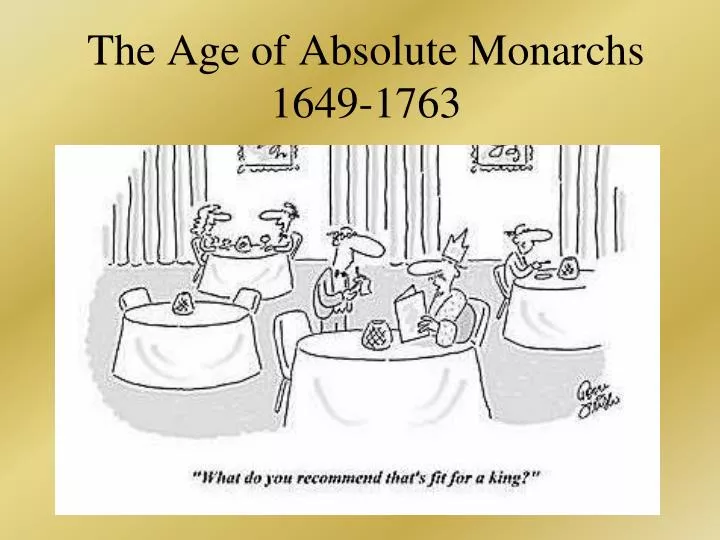 the age of absolute monarchs 1649 1763
