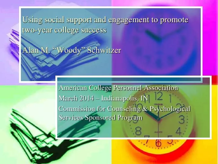 using social support and engagement to promote two year college success alan m woody schwitzer