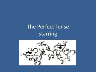 The Perfect Tense starring