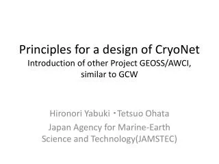 Principles for a design of CryoNet Introduction of o ther Project GEOSS/AWCI, similar to GCW