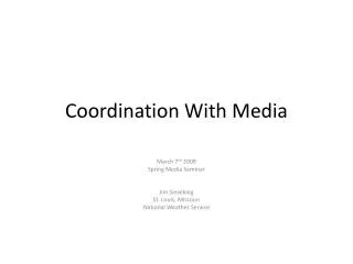 Coordination With Media