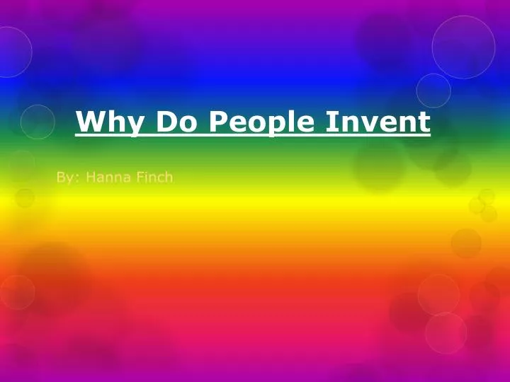 why do people invent