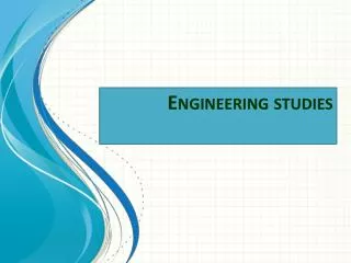 Engineering studies