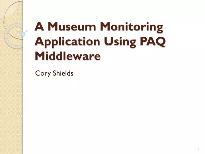 a museum monitoring application using paq middleware
