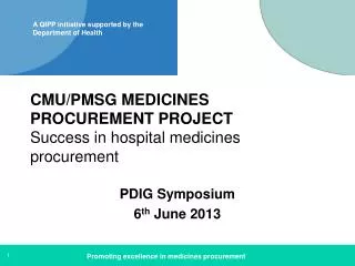 CMU/PMSG MEDICINES PROCUREMENT PROJECT Success in hospital medicines procurement