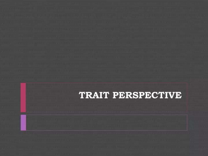 trait perspective