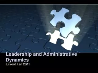 Leadership and Administrative Dynamics