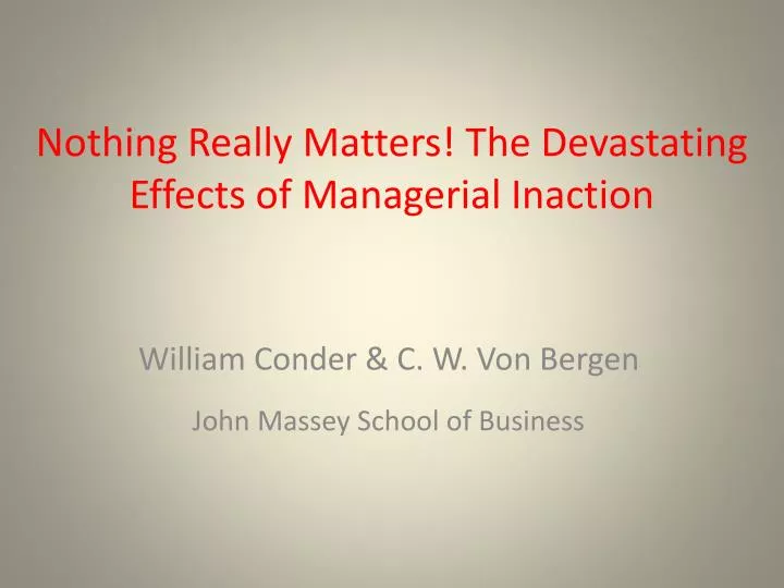 nothing really matters the devastating effects of managerial inaction