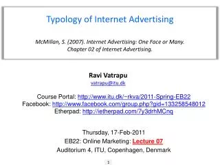 Typology of Internet Advertising McMillan, S. (2007). Internet Advertising: One Face or Many.