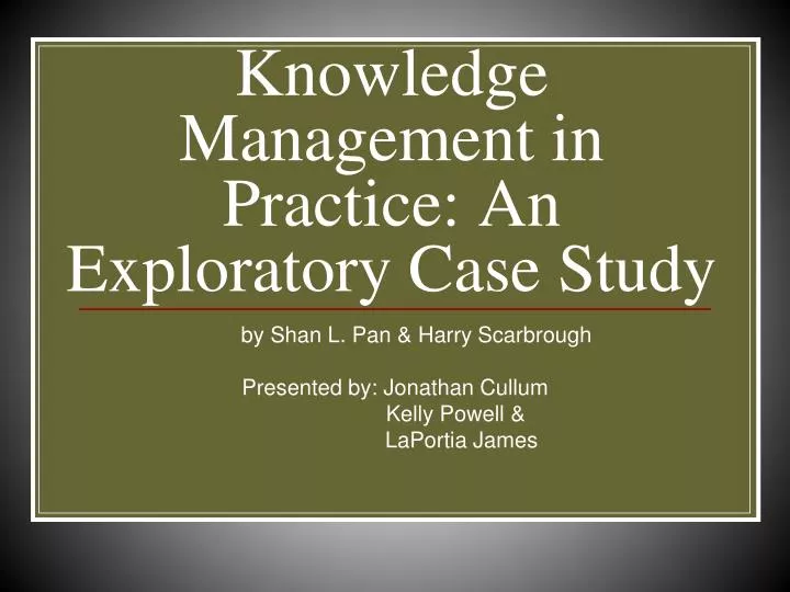 knowledge management in practice an exploratory case study