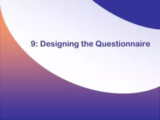 9: Designing the Questionnaire
