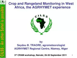 Crop and Rangeland Monitoring in West Africa, the AGRHYMET experience by