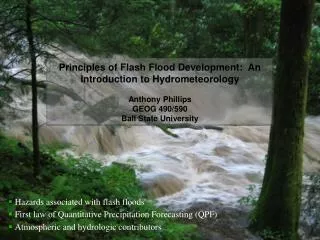Hazards associated with flash floods First law of Quantitative Precipitation Forecasting (QPF)