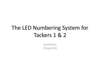 The LED Numbering System for Tackers 1 &amp; 2