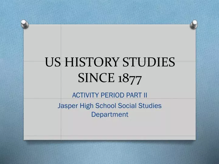 us history studies since 1877