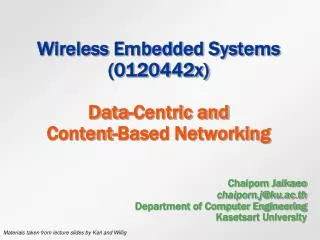 Wireless Embedded Systems (0120442x) Data-Centric and Content-Based Networking