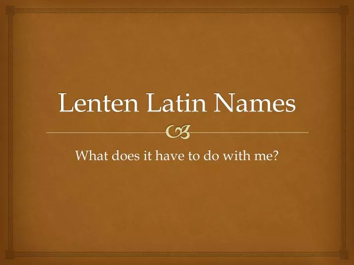 lenten latin names