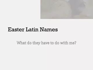 Easter Latin Names