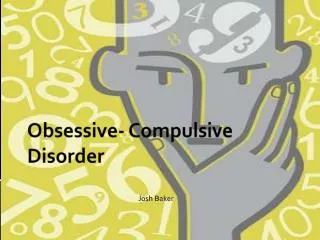 Obsessive- Compulsive Disorder