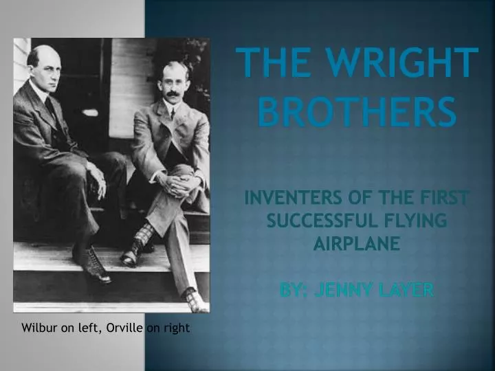 the wright brothers inventers of the first successful flying airplane by jenny layer