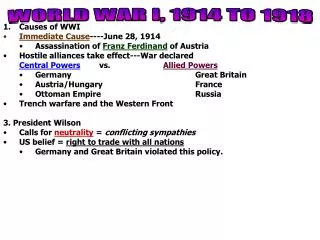 Causes of WWI Immediate Cause ----June 28, 1914 Assassination of Franz Ferdinand of Austria