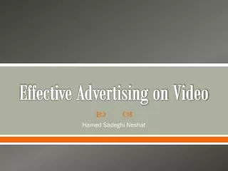 Effective Advertising on Video