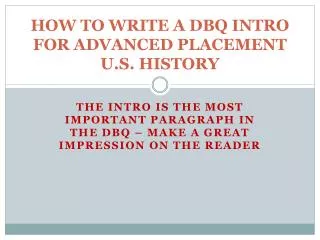 HOW TO WRITE A DBQ INTRO FOR ADVANCED PLACEMENT U.S. HISTORY