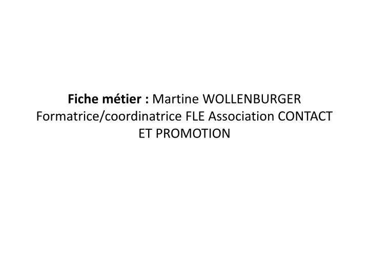 fiche m tier martine wollenburger formatrice coordinatrice fle association contact et promotion