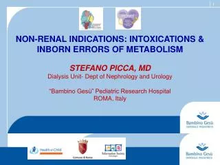 NON-RENAL INDICATIONS: INTOXICATIONS &amp; INBORN ERRORS OF METABOLISM