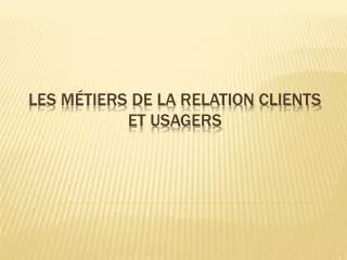 les m tiers de la relation clients et usagers