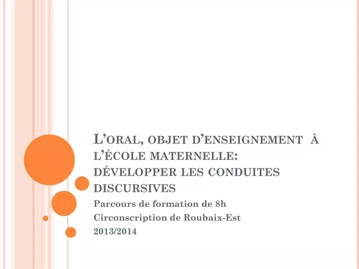 l oral objet d enseignement l cole maternelle d velopper les conduites discursives