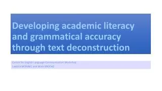 Developing academic literacy and grammatical accuracy through text deconstruction