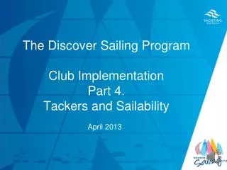 The Discover Sailing Program Club Implementation Part 4. Tackers and Sailability
